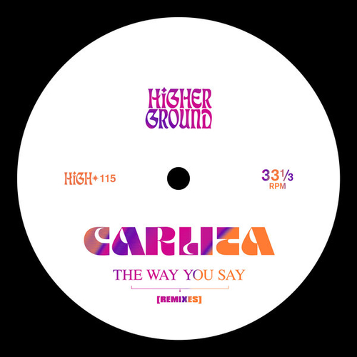 Carlita - The Way You Say (Remixes (Extended)) [HIGH115E]